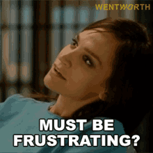 Must Be Frustrating Franky Doyle GIF - Must Be Frustrating Franky Doyle Wentworth GIFs