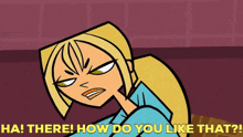 Total Drama Action Bridgette GIF - Total Drama Action Bridgette Ha There How Do You Like That GIFs