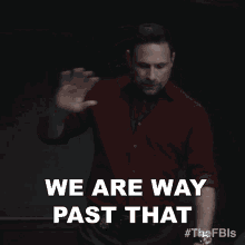 We Are Way Past That Jubal Valentine GIF - We Are Way Past That Jubal Valentine Fbi GIFs