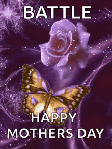 a purple rose with a butterfly and the words battle happy mothers day