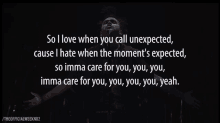 a man singing into a microphone with the words " so i love when you call unexpected " on the bottom
