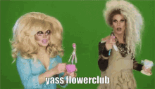 Yass Yass Flowerclub GIF - Yass Yass Flowerclub Trixie Mattel GIFs
