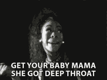 Get Your Baby Mama She Got Deep Throat GIF - Get Your Baby Mama She Got Deep Throat Collect Your Man GIFs