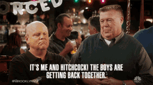 its me and hitchcock the boys are getting back together dirk blocker hitchcock joel mckinnon miller scully