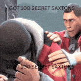 a cartoon of a man talking to another man with the words " i got 100 secret saxtons " on the bottom