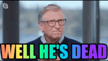 Bill Gates Hes Dead GIF - Bill Gates Hes Dead GIFs