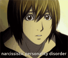 Npd Narcissistic Personality Disorder GIF - Npd Narcissistic Personality Disorder Light Yagami GIFs