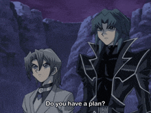 two anime characters are standing next to each other and one of them is asking the other if he has a plan
