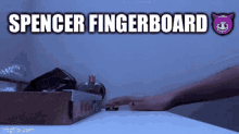 Spencer Fingerboard GIF - Spencer Fingerboard Fuck GIFs