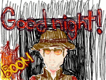 a drawing of a man wearing a hat and sunglasses with the words goodnight written in red