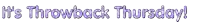 a sign that says it 's throwback thursday on a white background