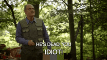 a man says he 's dead you idiot in a forest