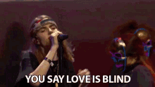 You Say Love Is Blind Singing GIF - You Say Love Is Blind Singing Performing GIFs