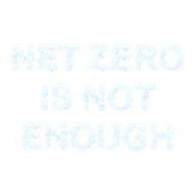 net zero is not enough climate climate change climate crisis global warming
