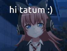 a girl wearing headphones with the words hi tatum below her