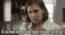 What Kind Of Hunger? GIF - Girls Lena Dunham Hannah GIFs