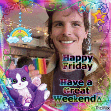 a picture of a man with the words happy friday have a great weekend written on it