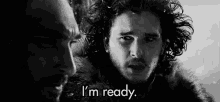 My Body Is Ready GIF - Game Of Thrones Im Ready Jon Snow GIFs