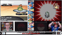 a screenshot of a video game with the words you dumb stupid seed at the bottom