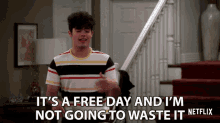 Its A Free Day And Im Not Going To Waste It Emery Kelly GIF - Its A Free Day And Im Not Going To Waste It Emery Kelly Lucas GIFs