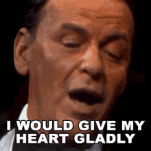 I Would Give My Heart Gladly Frank Sinatra GIF - I Would Give My Heart Gladly Frank Sinatra The Girl From Ipanema GIFs