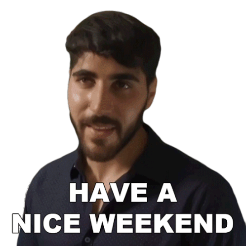 Have A Nice Weekend Rudy Ayoub Sticker - Have A Nice Weekend Rudy Ayoub Have A Great Weekend Stickers