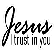 jesus i trust in you is written in black on a white background