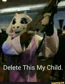 a mascot is holding a gun and says delete this my child