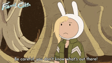 Be Careful You Don'T Know What'S Out There Fionna GIF