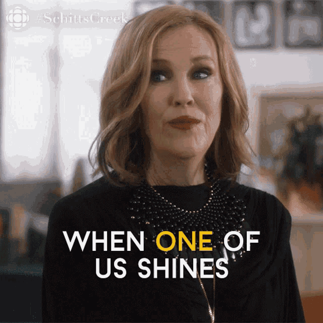 One Of Us Shines All Of Us Shine Catherine O Hara GIF - One Of Us Shines All Of Us Shine Catherine O Hara Moira GIFs