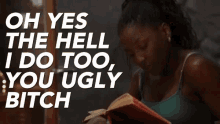Oh Yes The Hell I Do Too, You Ugly Bitch GIF