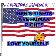 an american flag with the words loving america men 's rights are human rights love yourself