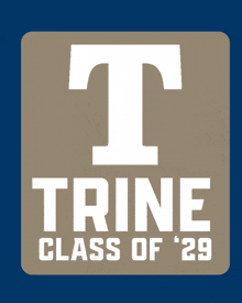 a sign that says trine class of '29 on a blue background
