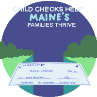 Child Checks Help Maines Families Thrive Checks Sticker - Child Checks Help Maines Families Thrive Checks Families Stickers