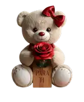 a teddy bear holds a red rose and a sign that says para ti