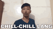 Chill Chill Lang Jarvy Callora GIF - Chill Chill Lang Jarvy Callora Chillax Lang GIFs