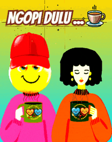 a cartoon of a man and a woman holding cups of coffee with the words ngopi dulu above them