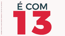 a red and black sign that says é com 13