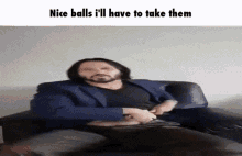 nice balls ill have to
