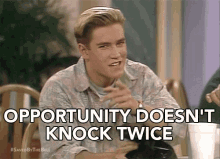 Opportunity Doesnt Knock Twice Chance GIF - Opportunity Doesnt Knock Twice Opportunity Chance GIFs