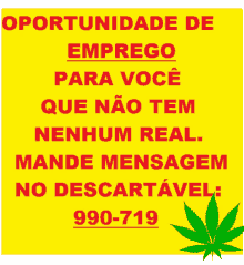 a yellow sign that says ' oportunidade de emprego para voce que nao tem nenhum real '