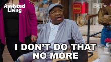 I Dont Do That No More Vinny GIF - I Dont Do That No More Vinny Assisted Living GIFs