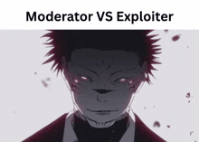 a picture of a man with red eyes and the words " moderator vs exploiter " above him
