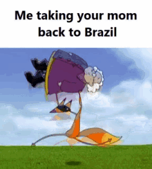 Youre Going To Brazil Me Taking Your Mom GIF - Youre Going To Brazil Me Taking Your Mom Back To Brazil GIFs