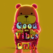 a teddy bear with the words " good vibes only " on it
