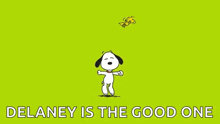 a cartoon of snoopy and woodstock with the words delaney is the good one