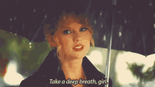 Taylor Swift Take A Deep Breath Girl GIF - Taylor Swift Take A Deep Breath Girl Calm Down GIFs