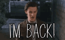 Im Back GIF - Im Back Doctor Who GIFs