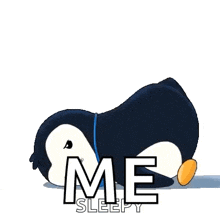a penguin is laying on its back with the words `` me sleepy '' above it .