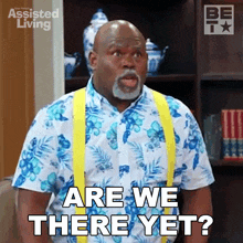Are We There Yet Mr Brown GIF - Are We There Yet Mr Brown Assisted Living GIFs